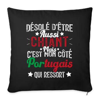 Désolé d'etre Chiant c'est mon côté portugais - Housse de coussin décorative 45 x 45 cm - noir - Devant