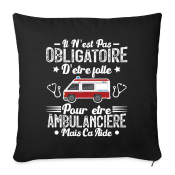 Folle Et Ambulancière Humour Cadeau - Housse de coussin décorative 45 x 45 cm - noir - Devant
