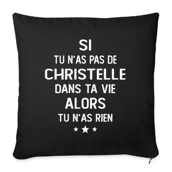 Si Tu N'as Pas De Christelle Dans Ta Vie Alors Tu - Housse de coussin décorative 45 x 45 cm - noir - Devant