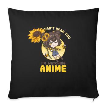 Can't Hear You I'm Watching Anime I Manga Girl - Sofa pillowcase 17,3'' x 17,3'' (45 x 45 cm) - black - Front