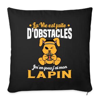 La Vie est faite d'obstacles j'ai mon Lapin Cadeau - Housse de coussin décorative 45 x 45 cm - noir - Devant