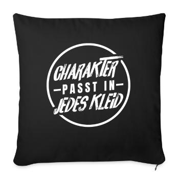 Charakter passt in jedes Kleid - Sofakissenbezug 45 x 45 cm - Schwarz - Vorne