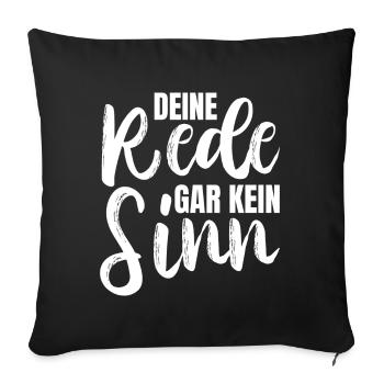 Deine Rede gar kein Sinn - Sofakissenbezug 45 x 45 cm - Schwarz - Vorne