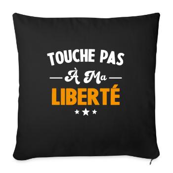 Humour touche pas à ma liberté, Cadeau liberté - Housse de coussin décorative 45 x 45 cm - noir - Devant