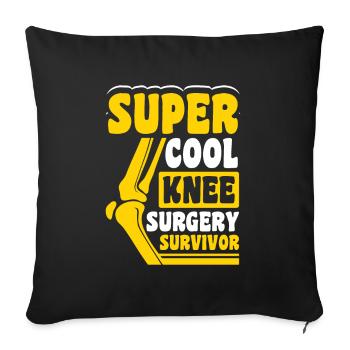 Super Cool Knee Surgery Survivor - Sofakissenbezug 45 x 45 cm - Schwarz - Vorne