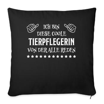Tierpflegerin Lustig Spruch Tierpflegerin Geschenk - Sofakissenbezug 45 x 45 cm - Schwarz - Vorne