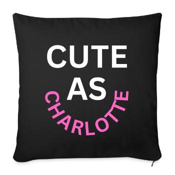 Cute as Charlotte Name - Sofa pillowcase 17,3'' x 17,3'' (45 x 45 cm) - black - Front