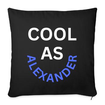 Cool as Alexander Name - Sofa pillowcase 17,3'' x 17,3'' (45 x 45 cm) - black - Front