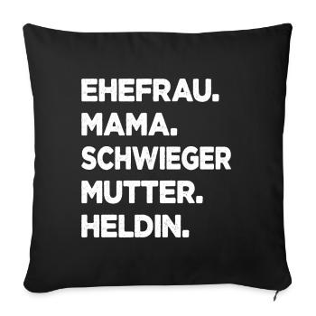 Schwiegermutter Ehefrau Mama Heldin Schwiegermama - Sofakissenbezug 45 x 45 cm - Schwarz - Vorne
