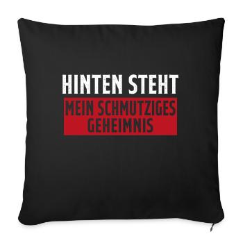 In the back is my dirty secret - Sofa pillowcase 17,3'' x 17,3'' (45 x 45 cm) - black - Front