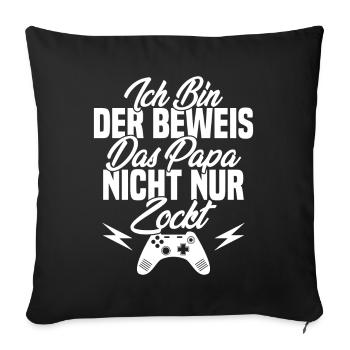 I'm the proof that dad doesn't just gamble - Sofa pillowcase 17,3'' x 17,3'' (45 x 45 cm) - black - Front