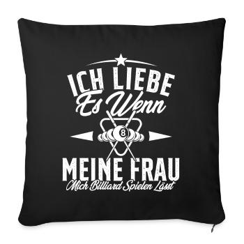Ich Liebe Es Wenn Meine Frau Mich Billard Spielen - Sofakissenbezug 45 x 45 cm - Schwarz - Vorne