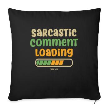 Sarcastic comment loading - please wait - Sofa pillowcase 17,3'' x 17,3'' (45 x 45 cm) - black - Front