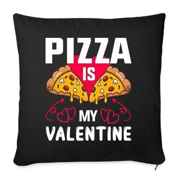 Pizza is my Valentine Valentine's Day 14.2. Love Fun - Sofa pillowcase 17,3'' x 17,3'' (45 x 45 cm) - black - Front