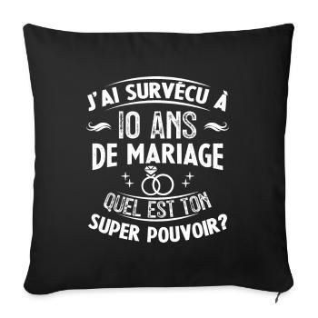 10 Ans De Mariage humoristique mariage - Housse de coussin décorative 45 x 45 cm - noir - Devant