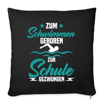 Né pour nager Forcé d'aller à l'école - Housse de coussin décorative 45 x 45 cm - noir - Devant