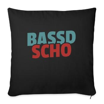Bassd scho - Franken fränkisch fränggisch Geschenk - Sofakissenbezug 45 x 45 cm - Schwarz - Vorne