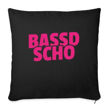 Bassd scho - Franken fränkisch fränggisch Geschenk - Sofakissenbezug 45 x 45 cm - Schwarz - Vorne
