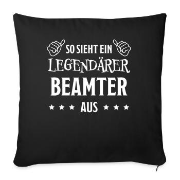 Beamter Lustiger Spruch Verbeamtung Büro Geschenk - Sofakissenbezug 45 x 45 cm - Schwarz - Vorne