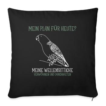 Meine Wellensittiche verwöhnen und durchhalten - Sofakissenbezug 45 x 45 cm - Schwarz - Vorne