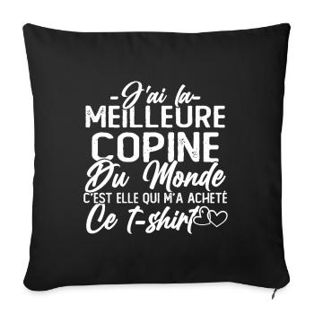 J'ai la Meilleure Copine du Monde idée Cadeau - Housse de coussin décorative 45 x 45 cm - noir - Devant