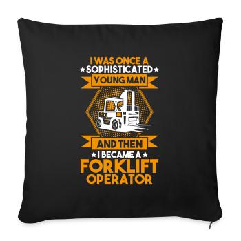 Forklift Driver Forklift Operator - Sofa pillowcase 17,3'' x 17,3'' (45 x 45 cm) - black - Front
