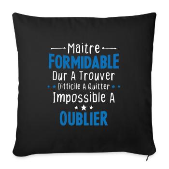 Maître Formidable Idée Cadeau Maître D'école - Housse de coussin décorative 45 x 45 cm - noir - Devant