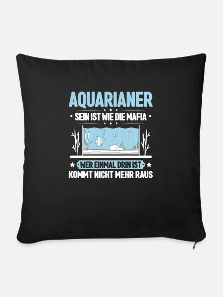 Aquaristik Aquarianer Aquarium Fische Aquarist - Sofakissenbezug 45 x 45 cm - Schwarz