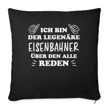 Eisenbahner Spruch Eisenbahn Lokführer Geschenk - Sofakissenbezug 45 x 45 cm - Schwarz - Vorne