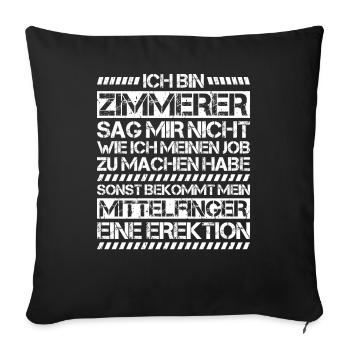 Zimmerer Zimmermann Zimmerei Carpenter Carpentry - Sofakissenbezug 45 x 45 cm - Schwarz - Vorne