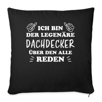 Dachdecker Handwerker Spruch Dachdecker Geschenk - Sofakissenbezug 45 x 45 cm - Schwarz - Vorne
