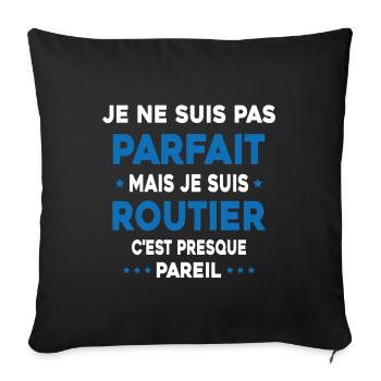 Pas parfait mais je suis Routier Cadeau Camionneur - Housse de coussin décorative 45 x 45 cm - noir - Devant