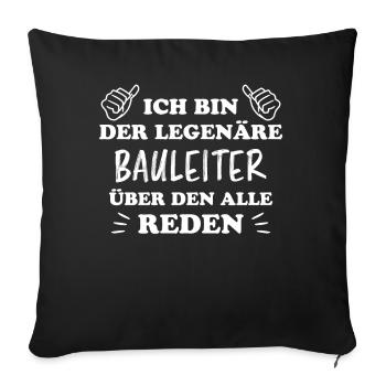 Bauleiter Job Spruch Baustelle Bauleiter Geschenk - Sofakissenbezug 45 x 45 cm - Schwarz - Vorne