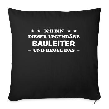 Bauleiter Job Spruch Baustelle Bauleiter Geschenk - Sofakissenbezug 45 x 45 cm - Schwarz - Vorne