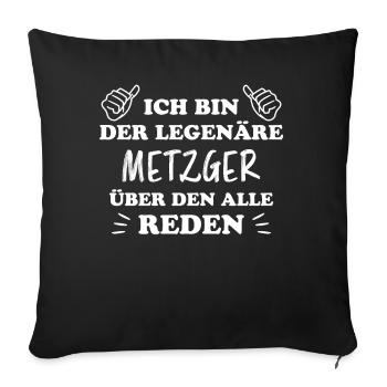 Metzger Beruf Lustiger Spruch Fleischer Geschenk - Sofakissenbezug 45 x 45 cm - Schwarz - Vorne
