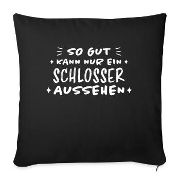 Schlosser Beruf Lustiger Spruch Schlosser Geschenk - Sofakissenbezug 45 x 45 cm - Schwarz - Vorne