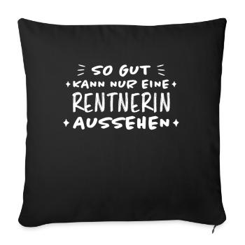 Rentnerin Lustig Spruch Ruhestand Rentner Geschenk - Sofakissenbezug 45 x 45 cm - Schwarz - Vorne