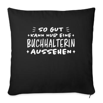 Buchhalterin Spruch Finanzen Buchhalterin Geschenk - Sofakissenbezug 45 x 45 cm - Schwarz - Vorne