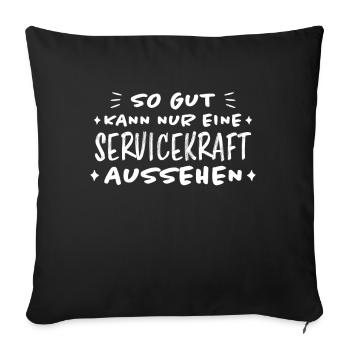 Servicekraft Dienstleistung Servicekraft Geschenk - Sofakissenbezug 45 x 45 cm - Schwarz - Vorne