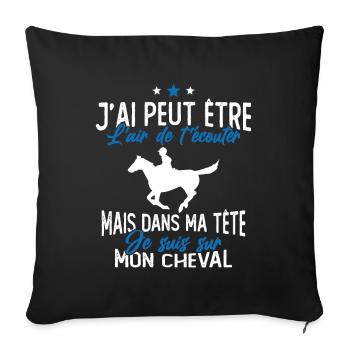 Je suis à cheval - cadeau humour cheval équitation - Housse de coussin décorative 45 x 45 cm - noir - Devant