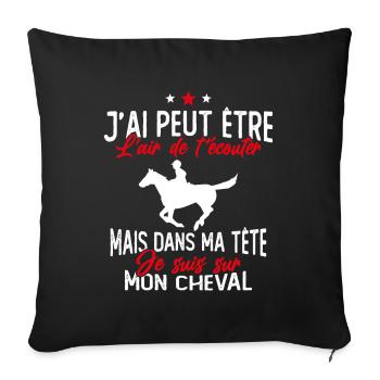 Je suis à cheval - cadeau humour cheval équitation - Housse de coussin décorative 45 x 45 cm - noir - Devant