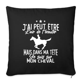 Je suis à cheval - cadeau humour cheval équitation - Housse de coussin décorative 45 x 45 cm - noir - Devant