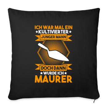 Maurer Maurermeister Mauerwerk Bricklayer Mason - Sofakissenbezug 45 x 45 cm - Schwarz - Vorne