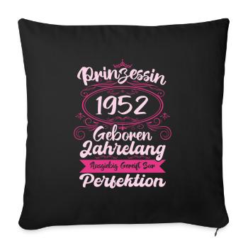 Prinzessin seit 1952 Geburtstag 1952 - Sofakissenbezug 45 x 45 cm - Schwarz - Vorne