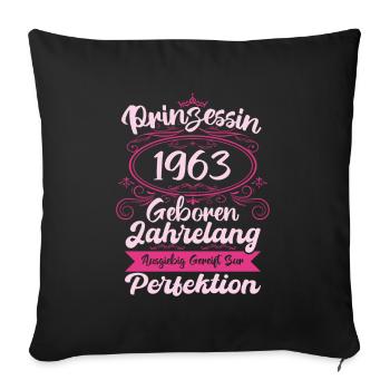 Prinzessin seit 1963 Geburtstag 1963 - Sofakissenbezug 45 x 45 cm - Schwarz - Vorne