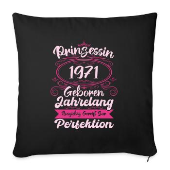 Prinzessin seit 1971 Geburtstag 1971 - Sofakissenbezug 45 x 45 cm - Schwarz - Vorne