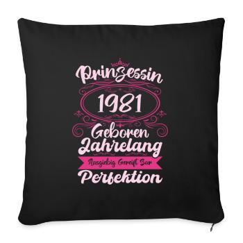 Prinzessin seit 1981 Geburtstag 1981 - Sofakissenbezug 45 x 45 cm - Schwarz - Vorne