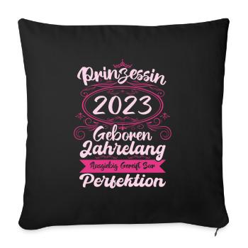 Prinzessin seit 2023 Geburtstag 2023 - Sofakissenbezug 45 x 45 cm - Schwarz - Vorne