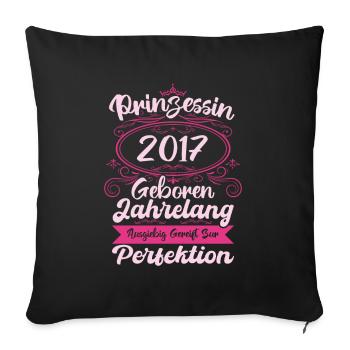 Prinzessin seit 2017 Geburtstag 2017 - Sofakissenbezug 45 x 45 cm - Schwarz - Vorne