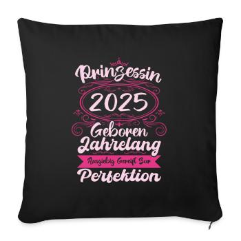 Prinzessin seit 2025 Geburtstag 2025 - Sofakissenbezug 45 x 45 cm - Schwarz - Vorne